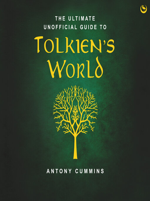 Title details for The Ultimate Unofficial Guide to Tolkien's World by Antony Cummins - Available